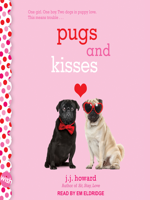 Title details for Pugs and Kisses by J.J. Howard - Available